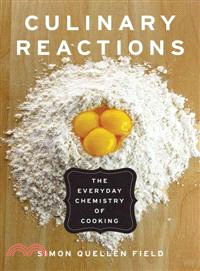 Culinary Reactions ─ The Everyday Chemistry of Cooking