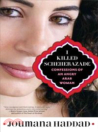 I Killed Scheherazade ─ Confessions of an Angry Arab Woman