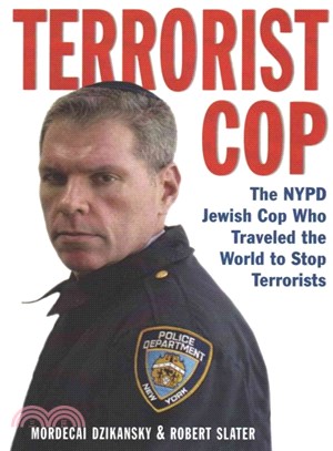 Terrorist Cop ─ The NYPD Jewish Cop Who Traveled the World to Stop Terrorists