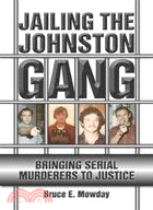 Jailing the Johnston Gang ─ Bringing Serial Murderers to Justice