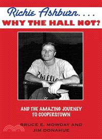 Richie Ashburn... Why the Hall Not? ─ The Amazing Journey to Cooperstown