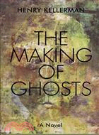 The Making of Ghosts