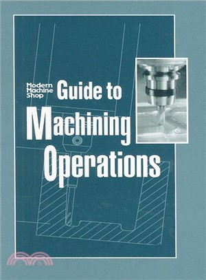 Modern Machine Shop: Guide to Machining Operations