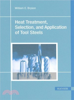 Heat Treatment, Selection, And Application Of Tool Steels