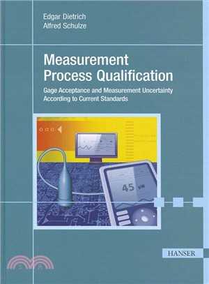Measurement Process Qualification—Gage Acceptance and Measurment Uncertainty According to Current Standards