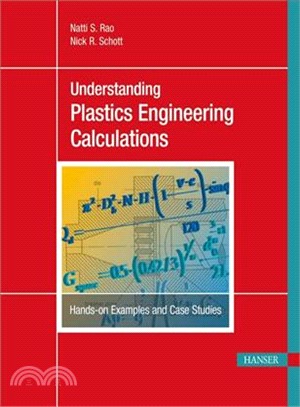 Understanding Plastics Engineering Calculations—Hands-on Examples and Case Studies