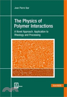 The Physics of Polymer Interactions ― A Novel Approach. Application to Rheology and Processing