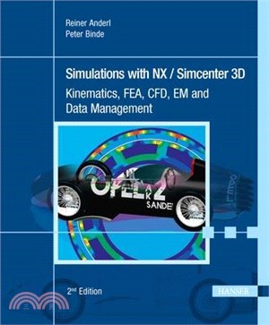 Simulations With Nx / Simcenter 3d ― Kinematics, Fea, Cfd, Em and Data Management