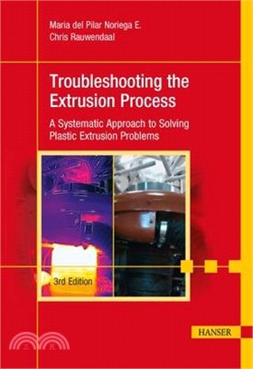 Troubleshooting the Extrusion Process ― A Systematic Approach to Solving Plastic Extrusion Problems