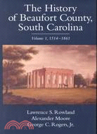 The History of Beaufort County, South Carolina: 1514-1861