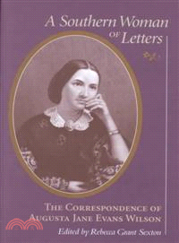 A Southern Woman of Letters ─ The Correspondence of Augusta Jane Evans Wilson