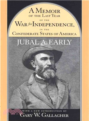 A Memoir of the Last Year of the War for Independence, in the Confederate States of America — Containing an Account of the Operations of His Commands in the Years 1864 and 1865