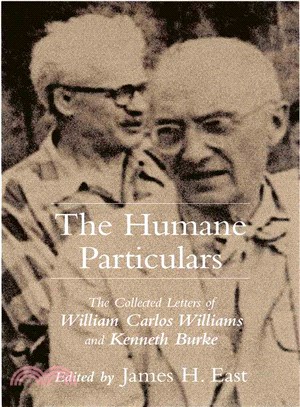 The Humane Particulars ― The Collected Letters of William Carlos Williams and Kenneth Burke