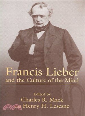 Francis Lieber And The Culture Of The Mind