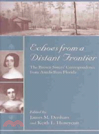 Echoes from a Distant Frontier ― The Brown Sisters' Correspondence from Antebellum Florida