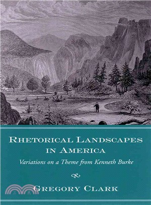 Rhetorical Landscapes in America ― Variations on a Theme from Kenneth Burke