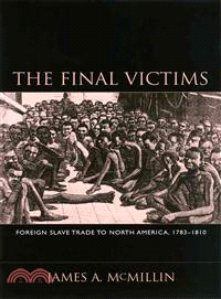 The Final Victims—Foreign Slave Trade to North America, 1783-1810