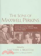 The Sons of Maxwell Perkins ─ Letters of F. Scott Fitzgerald, Ernest Hemingway, Thomas Wolfe, and Their Editor