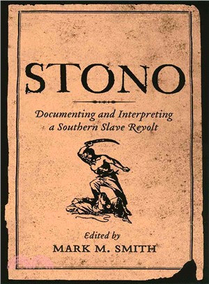 Stono ─ Documenting And Interpreting a Southern Slave Revolt