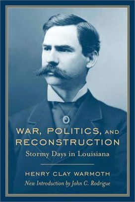 War, Politics, And Reconstruction ― Stormy Days in Louisiana