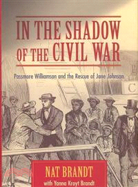 In the Shadow of the Civil War—Passmore Williamson and the Rescue of Jane Johnson