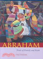 Abraham: Trials of Family and Faith