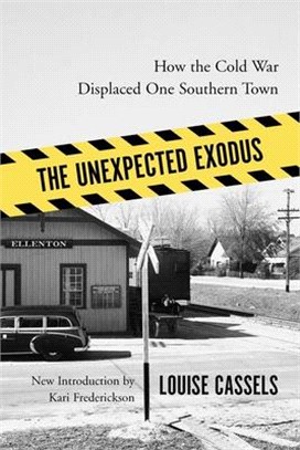 The Unexpected Exodus ― How the Cold War Displaced One Southern Town