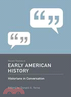 Recent Themes in Early American History: Historians in Conversation