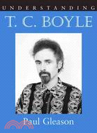 Understanding T. C. Boyle
