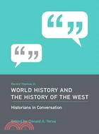 Recent Themes in World History and the History of the West: Historians in Conversation