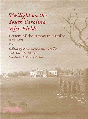 Twilight on the South Carolina Rice Fields: Letters of the Heyward Family, 1862-1871