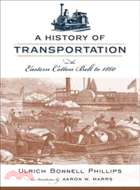 A History of Transportation in the Eastern Cotton Belt to 1860