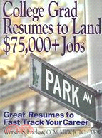 College Grad Resumes To Land $75,000+ Jobs ─ Great Resumes To Fast Track Your Career