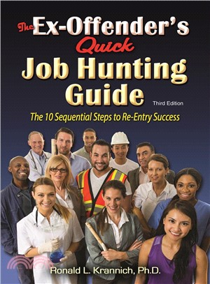 The Ex-offender's Quick Job Hunting Guide ― The 10 Sequential Steps to Re-entry Success