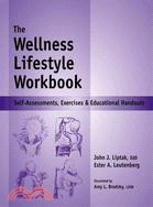 The Wellness Lifestyle Workbook: Self-assessments, Exercises & Education Handouts