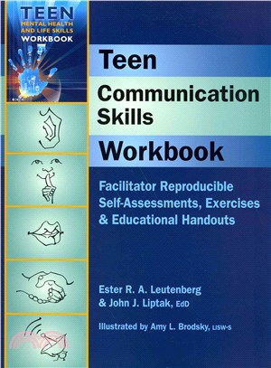 Teen Communication Skills ─ Facilitator Reproducible Self-assessments, Exercises & Educational Handouts