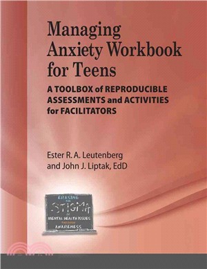 Managing Anxiety for Teens ─ A Toolbox of Reproducible Assessments and Activities for Facilitators