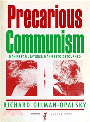 Precarious Communism ― Manifest Mutations, Manifesto Detourned