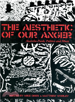 The Aesthetic of Our Anger ― Anarcho-punk, Politics and Music