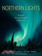 Northern Lights: The Science, Myth, and Wonder of Aurora Borealis