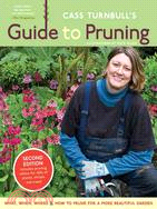 Cass Turnbull's Guide to Pruning: What, When, Where & How to Prune for a More Beautiful Garden