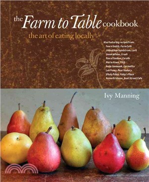 The Farm to Table Cookbook: The Art of Eating Locally