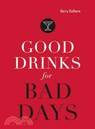 Good Drinks for Bad Days