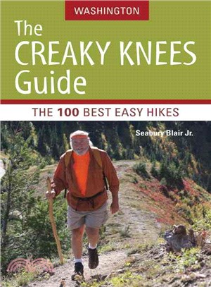 The Creaky Knees Guide Washington: The 100 Best Easy Hikes in the State