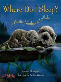 Where Do I Sleep?—A Pacific Northwest Lullaby