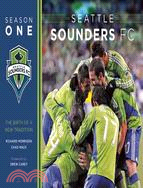 Seattle Sounders FC: Season One: the Birth of a New Tradition