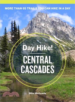Day Hike! — Central Cascades: The Best Trails You Can Hike in a Day