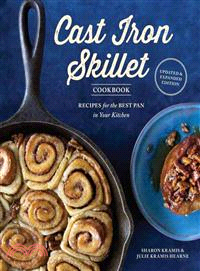 The Cast Iron Skillet Cookbook ─ Recipes for the Best Pan in Your Kitchen