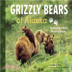 Grizzly bears of Alaska : explore the wild world of bears /