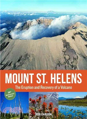 Mount St. Helens ─ The Eruption and Recovery of a Volcano